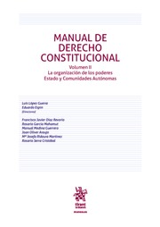 Derecho Constitucional Volumen II. Los poderes del Estado. La organizacion territorial del Estado