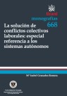 La solucion de conflictos colectivos laborales: Especial referencia a los sistemas autonomos