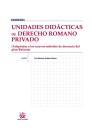 Unidades didácticas de derecho romano privado (Adaptadas a los nuevos métodos de docencia del plan Bolonia)