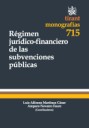 Régimen jurídico-financiero de las subvenciones públicas