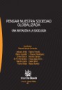 Pensar nuestra sociedad globalizada : Una invitacion a la sociologia
