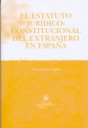 El Estatuto Jurdico Constitucional del Extranjero en Espaa