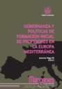 Gobernanza y políticas de formación inicial de profesores en la Europa Mediterránea