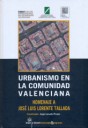 Urbanismo en la Comunidad Valenciana . Homenaje a Jos Luis Lorente Tallada