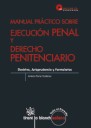 Manual práctico sobre Ejecución Penal y Derecho Penitenciario