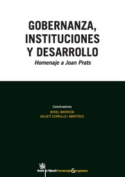 Gobernanza, instituciones y desarrollo. Homenaje a Joan Prats