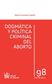 Dogmatica y Poltica criminal del aborto