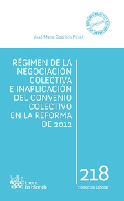 Rgimen de la negociacin colectiva e inaplicacin del convenio colectivo en la reforma de 2012