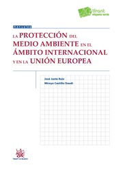 La proteccion del medio ambiente en el ambito internacional y en la Unin Europea