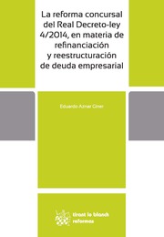 La reforma concursal del Real Decreto-ley 4/2014, en materia de refinanciacion y reestructuracion de deuda empresarial