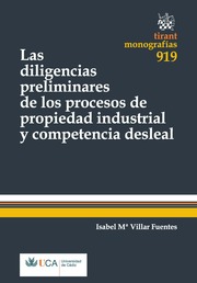 Las diligencias prelimiares de los procesos de propiedad industrial y competencia desleal