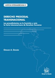 Derecho procesal Transnacional. Los procedimientos en la Comision y ante la Corte Interamericana de Derechos Humanos