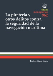 La piratera y otros delitos contra la seguridad de la navegacin martima