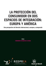 La protección del consumidor en dos espacios de integración: Europa y América