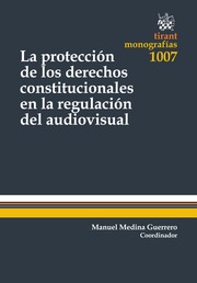La proteccion de los derechos constitucionales de la regulación del audiovisual