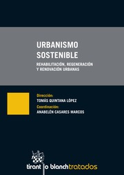 Urbanismo sostenible. Rehabilitacion, regeneracion y renovacion urbanas