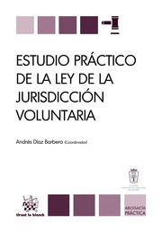 Estudio practico de la ley de la jurisdiccion voluntaria