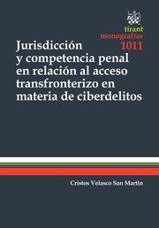 Jurisdiccion y competencia penal en relación al acceso transfronterizo en materia de ciberdelitos