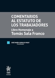 Comentarios al Estatuto de los Trabajadores Libro Homenaje a Tomás Sala Franco