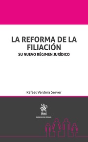La Reforma de la Filiación . Su Nuevo Régimen Jurídico