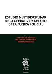 Estudio Multidisciplinar de la Operativa y del uso de la Fuerza Policial