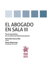 El Abogado en Sala. Volumen III. Particularidades en el Orden Jurisdiccional Penal