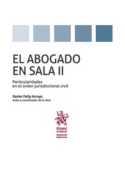 El Abogado en Sala. Volumen II. Particularidades en el Orden Jurisdiccional Civil