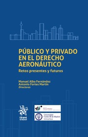 Público y Privado en el Derecho Aeronáutico. Retos Presentes y Futuros