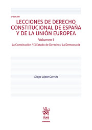 Lecciones de Derecho Constitucional de España y de la Unión Europea. Volumen I