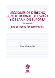 Lecciones de Derecho Constitucional de Espaa y de la Unin Europea Volumen II. los Derechos Fundamentales