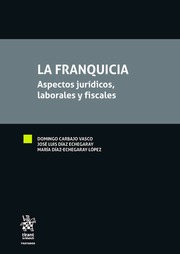 La Franquicia. Aspectos Jurdicos, Laborales y Fiscales