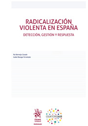 La radicalizacin violenta en Espaa . Deteccin, gestin y respuesta