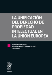 La unificacion del derecho de propiedad intelectual en la Unin Europea