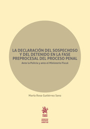 Declaracin del Sospechoso y del Detenido en la Fase Preprocesal del Proceso Penal 