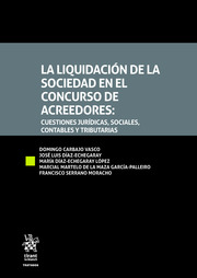 La Liquidación de la Sociedad en el Concurso de Acreedores. Cuestiones juridicas, sociales, contables y tributarias