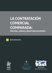 La contratación comercial comparada. Derecho, cultura  y desarrollo economico 2 tomos