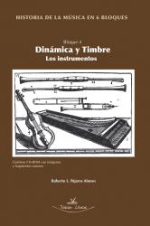 Historia de la msica en 6 bloques. Bloque 4. Dinmica y Timbre. Los instrumentos. Contiene DVD