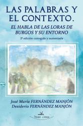 Las palabras y el contexto. 2 edicin. El habla de las loras de Burgos y su entorno El habla de las loras de Burgos y su entorno