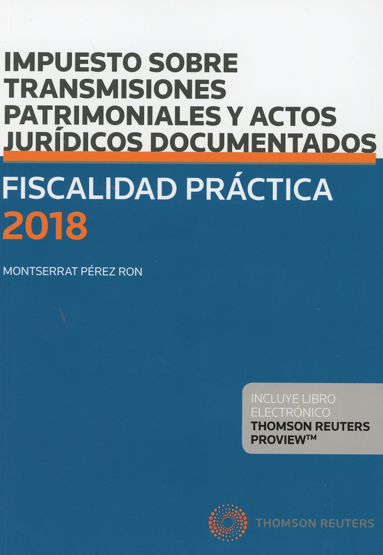 Fiscalidad prctica 2018:  Impuesto sobre transmisiones patrimoniales y actos juridicos documentados