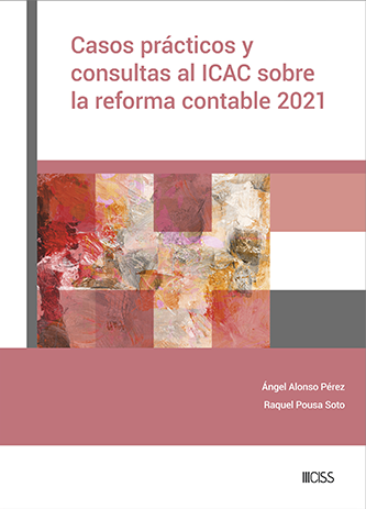 Casos prcticos y consultas al ICAC sobre la reforma contable 2021