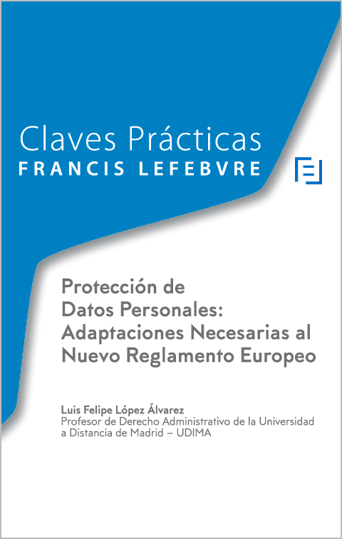 Claves Prcticas Proteccin de Datos Personales: Adaptaciones Necesarias al Nuevo Reglamento Europeo