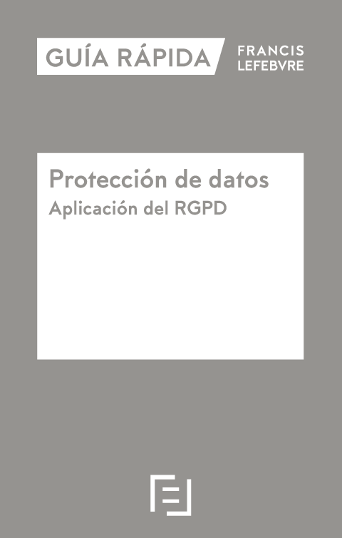 Proteccin de Datos. Aplicacin del RGPD. Guia rapida.